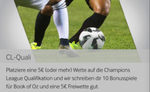 Auf die CL-Quali wetten und 5€-Freebet + 10 Freespins für “Book of Oz” sichern!